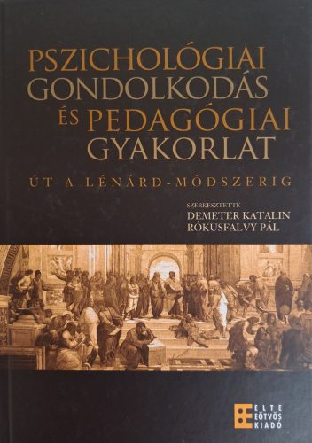 Pszichológiai gondolkodás és pedagógiai gyakorlat -  Út a Lénárd-módszerig