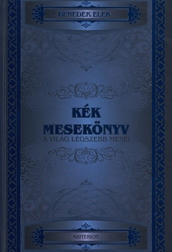 Kék mesekönyv - A világ legszebb meséi