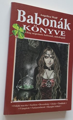 Babonák ​könyve - A világ népeinek babonái, mitológiái