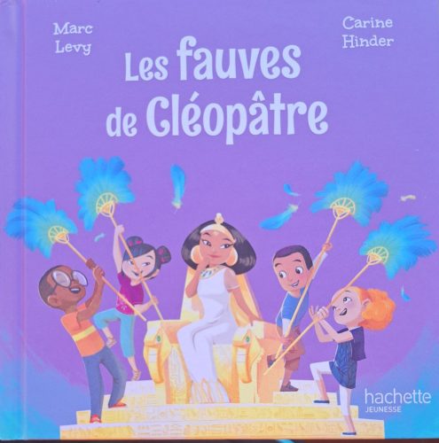 Marc Lévy: Les Fauves de Cléopâtre - Collection Le Club des Aventuriers de l'Histoire  (francia nyelvű)