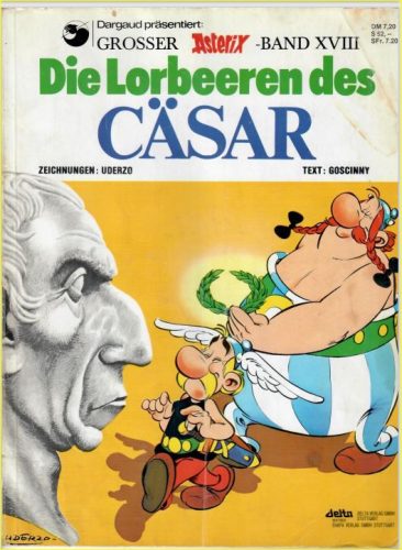 René Goscinny Asterix 18: Die Lorbeeren  (Asterix 18. - Caesar babérkoszorúja - német nyelvű képregény)