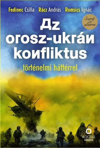 DEDIKÁLT - Az orosz-ukrán konfliktus történelmi háttérrel