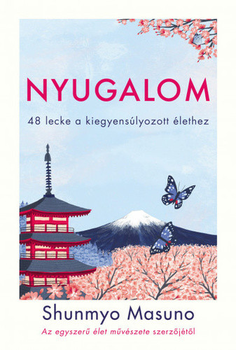 Shunmyo Masuno: Nyugalom - 48 lecke a kiegyensúlyozott élethez