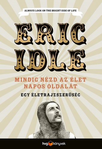 Eric Idle: Mindig nézd az élet napos oldalát