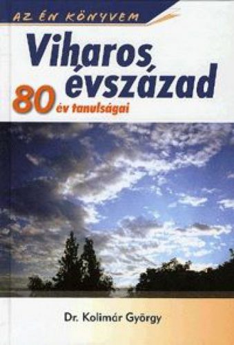 Viharos évszázad - 80 év tanulságai