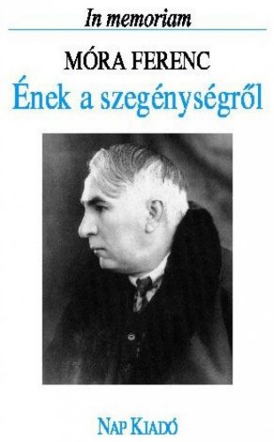 Ének a szegénységről (In memoriam Móra Ferenc)