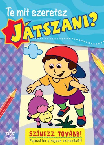 Te mit szeretsz játszani?