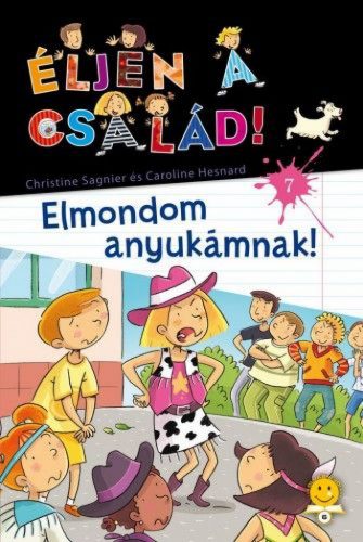 Éljen a család! 7. - Elmondom anyukámnak!