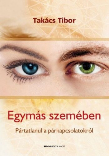 Egymás szemében - Pártatlanul a párkapcsolatokról