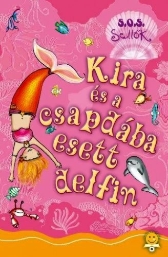 Kira és a csapdába esett delfin