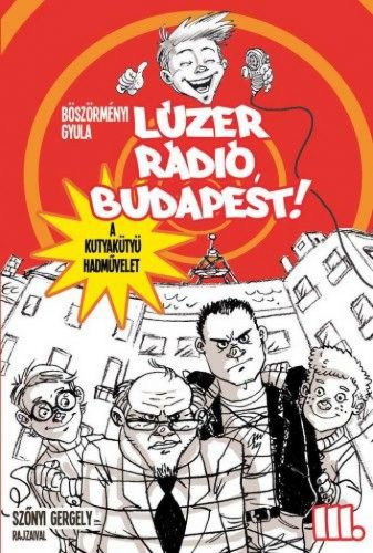 Lúzer Rádió, Budapest! 3. - A kutyakütyü hadművelet