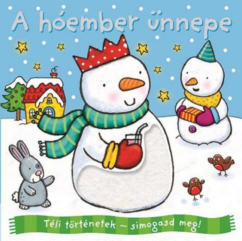 Téli történetek - simogasd meg! - A hóember ünnepe