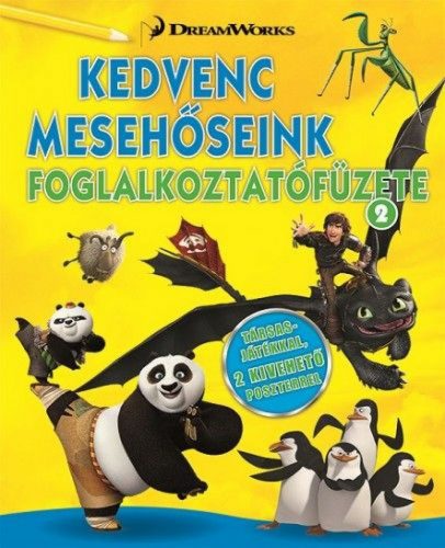 Kedvenc mesehőseink foglalkoztatófüzete 2. - Kung Fu Panda, Madagaszkár pingvinjei, Dragons