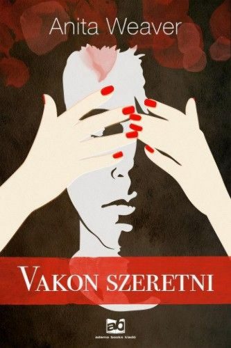 Vakon szeretni