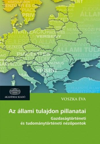 Az állami tulajdon pillanatai - Gazdaságtörténeti és tudománytörténeti nézőpontok