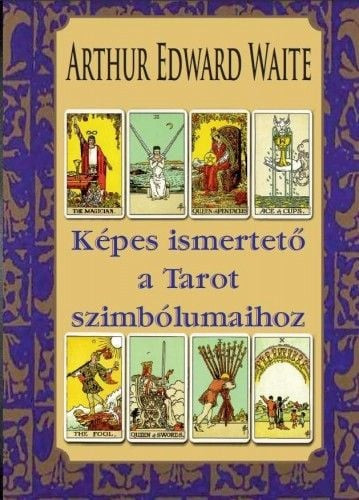 Képes ismertető a Tarot szimbólumaihoz