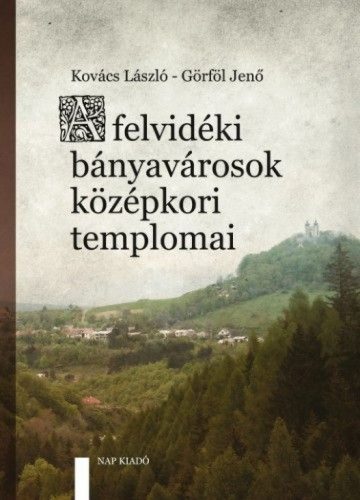 A felvidéki bányavárosok középkori templomai