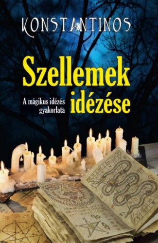 Szellemek idézése - A mágikus idézés gyakorlata