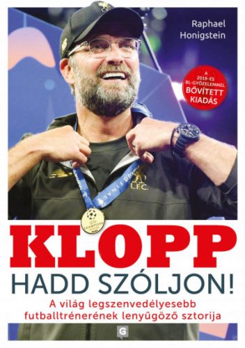 Klopp - Hadd szóljon! - A világ legszenvedélyesebb futballtrénerének lenyűgöző sztorija