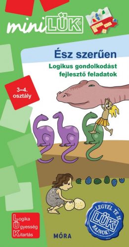 Ész-szerűen - 3-4. osztály - Logikus gondolkodást fejlesztő feladatok - miniLÜK