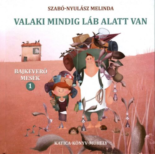 Valaki mindig láb alatt van