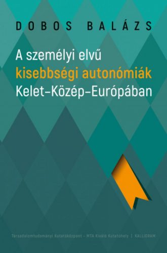 A személyi elvű kisebbségi autonómiák Kelet-Közép-Európában