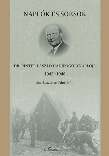 Naplók és sorsok – Dr. Pintér László hadifogolynaplója 1945–1946