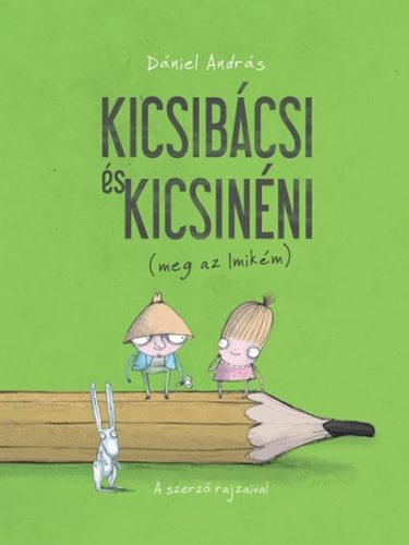 Kicsibácsi és Kicsinéni (meg az Imikém)