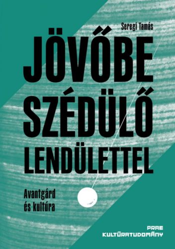 Jövőbe szédülő lendülettel