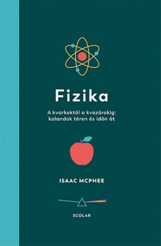 Fizika – A kvarkoktól a kvazárokig: kalandok téren és időn át