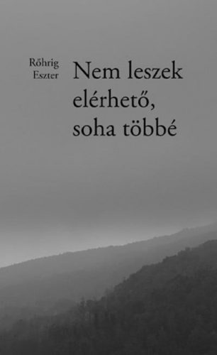 Nem leszek elérhető, soha többé