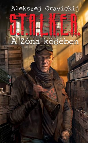 S.T.A.L.K.E.R. – A Zóna ködében