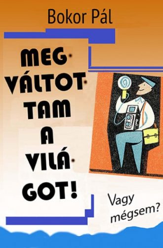 Megváltottam a világot